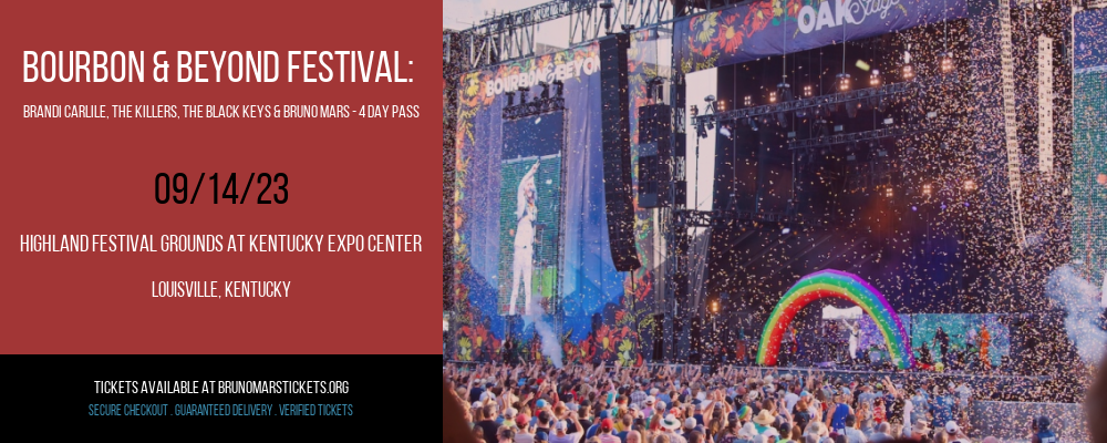 Bourbon & Beyond Festival: Brandi Carlile, The Killers, The Black Keys & Bruno Mars - 4 Day Pass at Bruno Mars Concert Tickets tickets Bourbon & Beyond Festival: Brandi Carlile, The Killers, The Black Keys & Bruno Mars - 4 Day Pass at Bruno Mars Concert Tickets